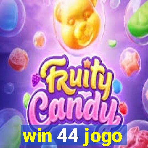 win 44 jogo